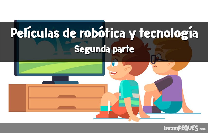 Películas de robótica y tecnología II